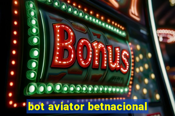 bot aviator betnacional